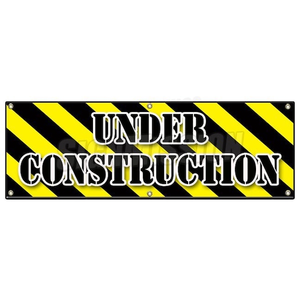 Signmission UNDER CONSTRUCTION BANNER SIGN workers construction demolition crew B-72 Under Construction - main